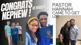 LAST GRADUATION FOR THE YEAR‍Nephew Did It !! + PASTOR Hannah Came Thru to get us Today!!