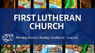 First Lutheran Church Worship Service | October 20, 2024 - 10:45 am