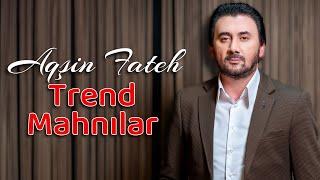 Aqşin Fateh - Trend Mahnılar