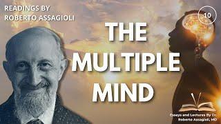 Integrating the Multiple Mind: Roberto Assagioli's Guide to Psychosynthesis and Inner Harmony