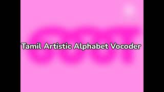 Tamil Artistic Alphabet Vocoder (Free To Use)