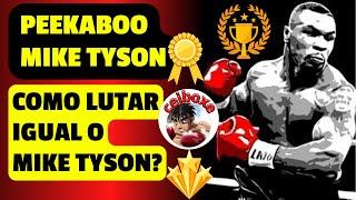 PEEKABOO MIKE TYSON {LUTAR IGUAL A LENDA}