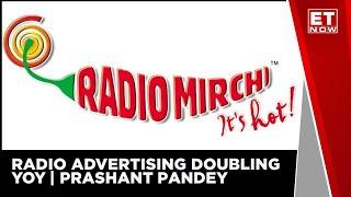 Radio Advertising Doubling YoY | Prashant Pandey, Entertainment Network (India) |ENIL | Radio Mirchi