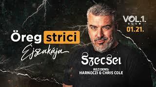 SZECSEI - "Öreg Strici Éjszakája" - Vol.1. Club, Baja - 2023.01.21.