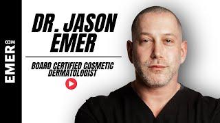 THE BEST COSMETIC DERMATOLOGIST AND PIONEER MOVING THE FIELD FORWARD | Dr. Jason Emer