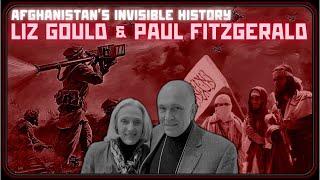 Paul Fitzgerald and Liz Gould - Afghanistan's Invisible History