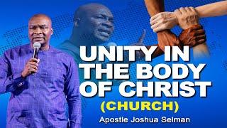 MUST WATCH | APOSTLE JOSHUA SELMAN| UNITY IN THE CHURCH|