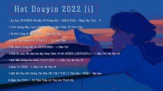 〣 Hot Douyin, Hot Chinese Songs 2022 [1]〣Playlist nhạc Trung〣Ảo Ảnh, Cô Đơn Tụng Ca,...