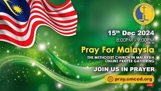 The Methodist Church in Malaysia : Pray For Malaysia (15th Dec 2024) English