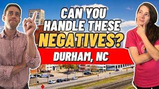 Don't Move to Durham North Carolina Unless you can HANDLE these NEGATIVES