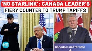 Canada Leader Doug Ford Cancels Musk’s Starlink Contract, Bans All US Companies After Trump Tariffs