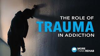 The Role of Trauma in Addiction: Healing the Wounds | More Than Rehab