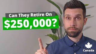 Can They Retire On $250,000?