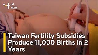 Taiwan Fertility Subsidies Produce 11,000 Births in Two Years | TaiwanPlus News