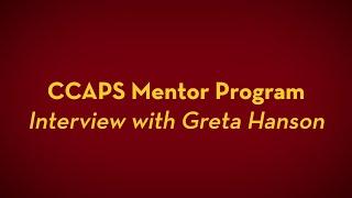 CCAPS Mentor Program: Interview with Greta Hanson