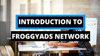 Introduction to the Froggyads Push Traffic Network Tutorial