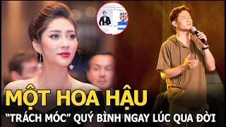 Một hoa hậu “trách móc” Quý Bình ngay lúc qua đời