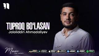 Jaloliddin Ahmadaliyev - Tuproq bo'lasan (audio 2021)