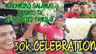 HAPPY 30K SUBSCRIBERS CELEBRATION KANUTOTV W/ SO WEIRD FAMILY/ MAY LETCHON PA /KA UTOY TV