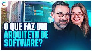 O QUE FAZ UM ARQUITETO DE SOFTWARE?