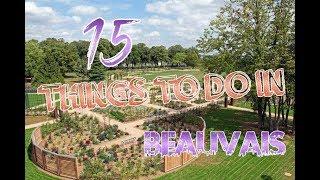 Top 15 Things To Do In Beauvais, France