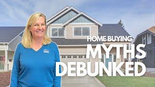 7 Common Home Buying Myths Debunked!