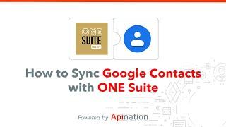 How to Sync ONE Suite Contacts with Google Contacts — Two Way Sync with your Smartphone Contacts