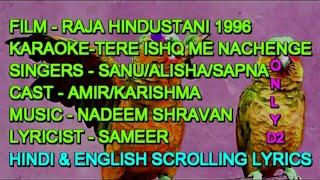 Tere Ishq Mein Nachenge Karaoke With Lyrics Vocal Cut Only D2 Sanu Alisha Sapna Raja Hindustani 1996