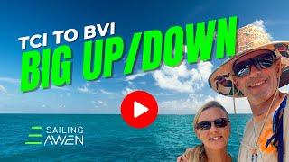 TCI to BVI The Big Up Down (EP 74) #sailing #lifestyle