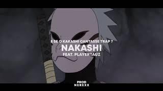 E se o Kakashi cantasse TRAP? l nakashi - Jounnin de Vila ft Tauz (prod. Nerexx) [amv]