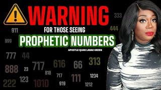 Prophetic Numbers Warning‼️ || Prophetic Word || Divine Intervention || Apostle Quan Lanae Green