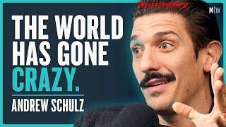 Why Does Modern America Feel So Insane? - Andrew Schulz