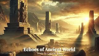 Epic Cinematic Music - Echoes of Ancient World