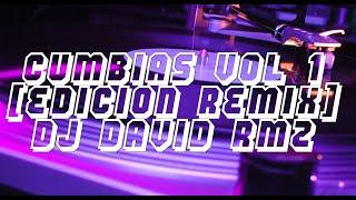 CUMBIAS VOL.1 (EDICION REMIX) DJ DAVID RMZ