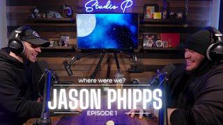 Where Were We? Ep. 1 - Jason Phipps