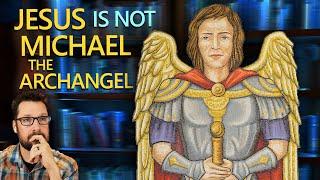 Jesus is probably NOT Michael the Archangel: The Hebrews Series pt 4 (Heb 1:4-7)