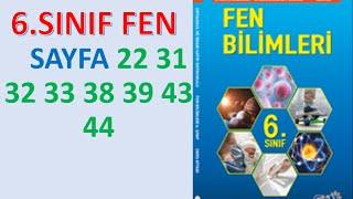 6 SINIF FEN BİLİMLERİ DERS KİTABI 1.ÜNİTE SAYFA 22 31 32 33 38 39 43 44