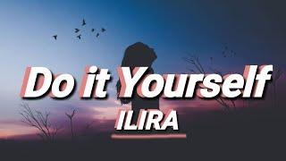 Do it Yourself - Ilira (Lyrics Video)