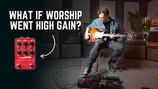 What if Worship Went High Gain? // feat. the UA ANTI pedal