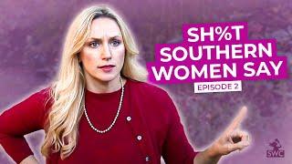 Sh%t Southern Women Say, Episode 2