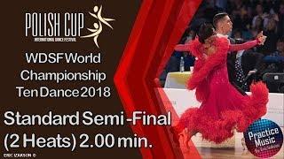 Standard Semi Final (2 Heats) 2.00min - World Championship Ten Dance 2018