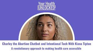 YHU 030: Charley the Abortion Chatbot and Intentional Tech With Kiana Tipton