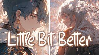 「Nightcore」 Little Bit Better  - Caleb Hearn & ROSIE  (Lyrics) (Switching Vocal)