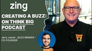 Creating a Buzz:A Conversation with Buzz Brands Co-Founder Jerry Joyner Think Big with Dan and Qasim