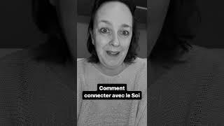 Comment connecter avec le Soi