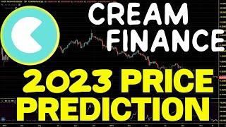 CREAM Finance A Realistic Price Prediction For 2023. CREAM Price Chart Analysis