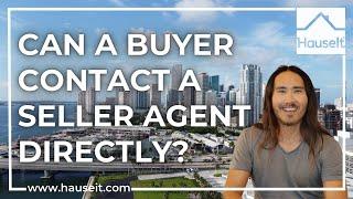 Can a Buyer Contact a Seller Agent Directly?