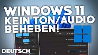 Windows 11: Kein TON/Audioprobleme BEHEBEN! | Problemlösung | Deutsch | 2024