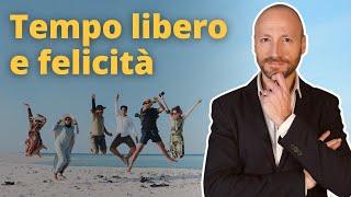 Studio Rivela di Quanto Tempo Libero Hai Bisogno per Essere Felice