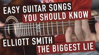 Elliott Smith - The Biggest Lie Guitar Lesson